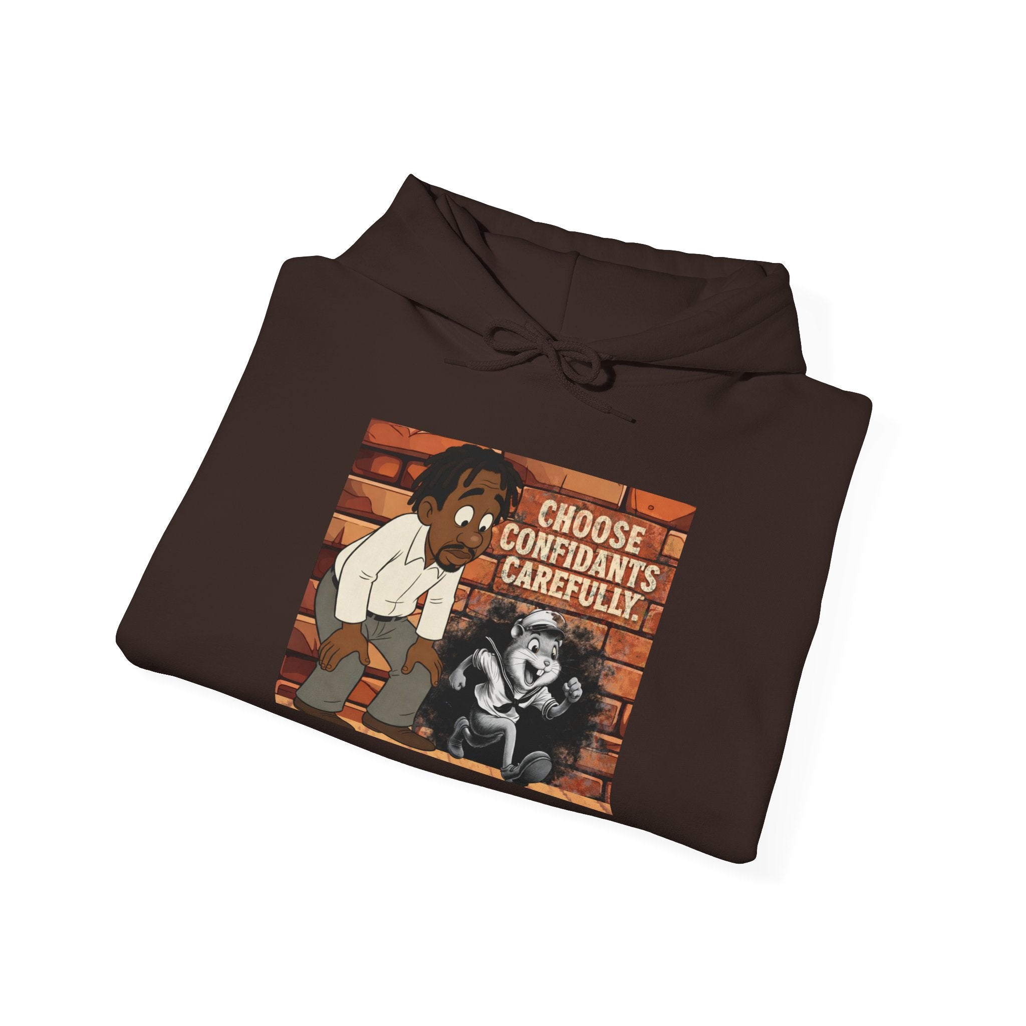 Hoodie — "Choose Confidants Carefully"